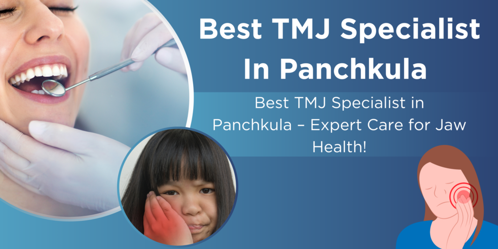 Best TMJ Specialist in Panchkula