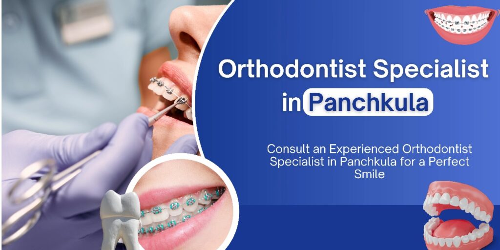 Orthodontist Specialist in Panchkula