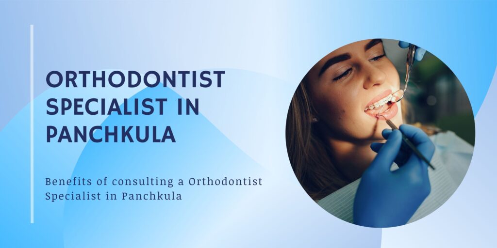 Orthodontist Specialist in Panchkula